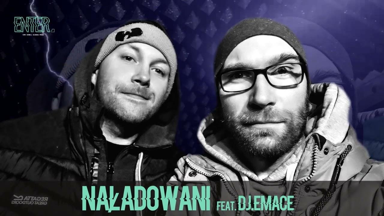 TOMI x KOWALL / SCANDAL PRODZ  - NAŁADOWANI ft.DJ EMACE // ENTER