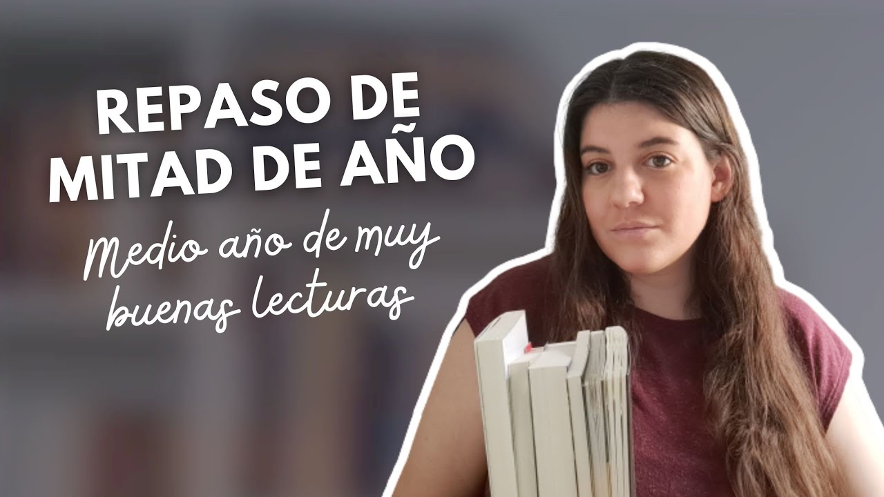 Repaso de mitad de año: libros que me han hecho feliz, lecturas sorprendentes y próximas lecturas 🌻