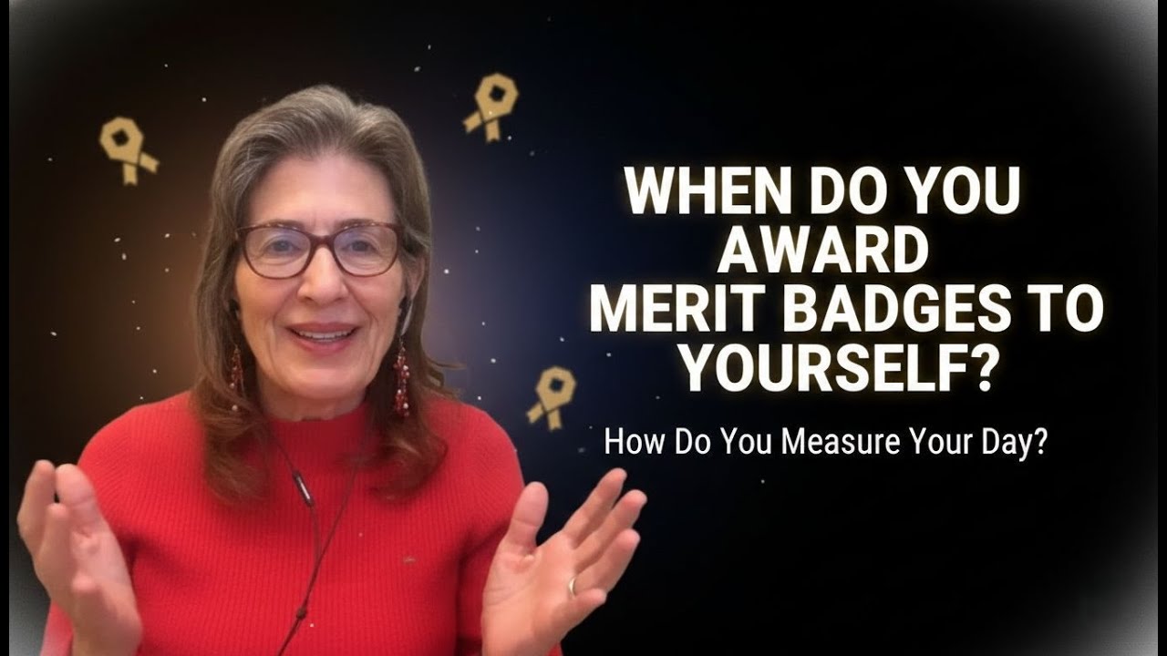 When Do You Award Merit Badges to Yourself? | Daily Mindful Self-Worth Practice