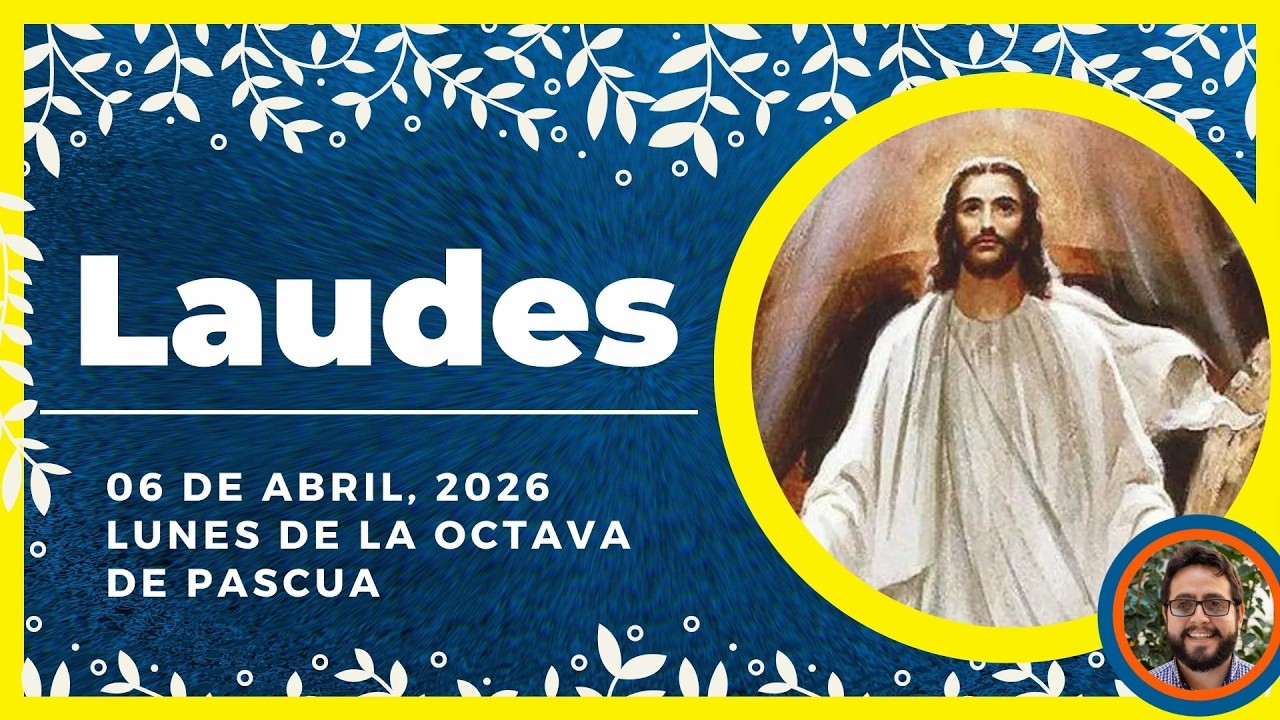 🌞 LAUDES DEL DIA DE HOY | 6 De Abril De 2026 | Oraci&oacute;n de la Ma&ntilde;ana 🙏 LITURGIA DE LAS HORAS