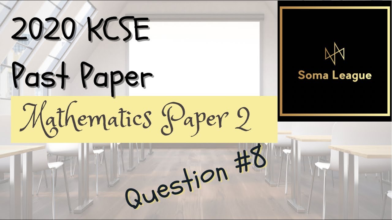 2020 KCSE MATHEMATICS PAPER 2 NO 8