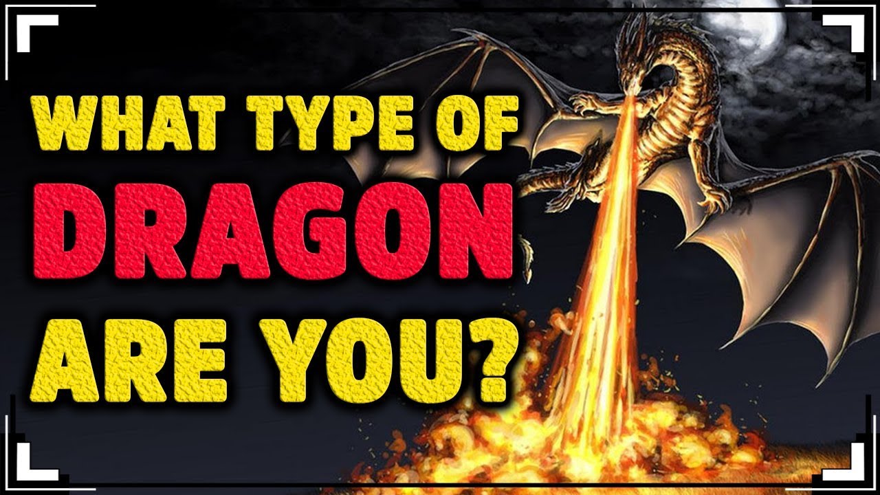 What Type Of DRAGON Are You?