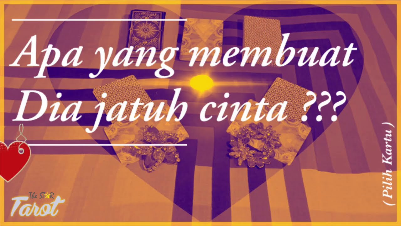 TAROT Apa Yang Membuat Dia Jatuh Cinta ( pilih kartu )