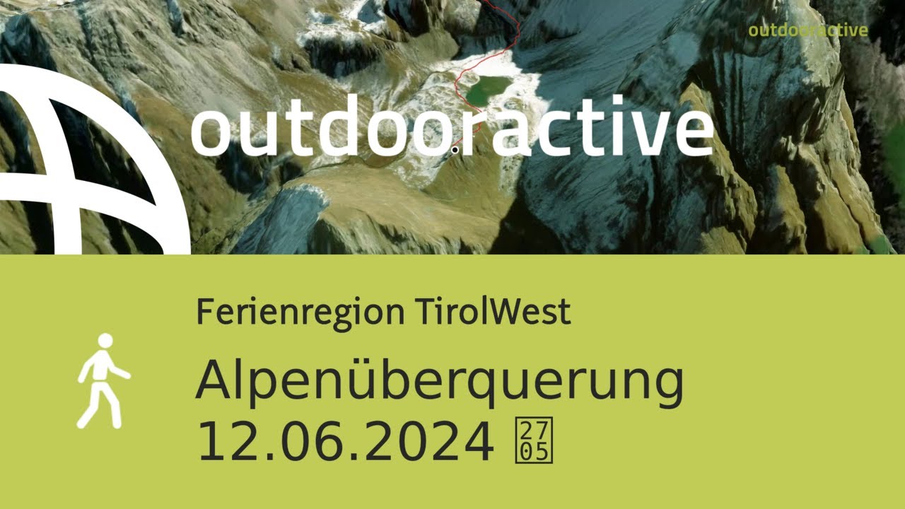 Wanderung in Ferienregion TirolWest: Alpenüberquerung 12.06.2024 ✅