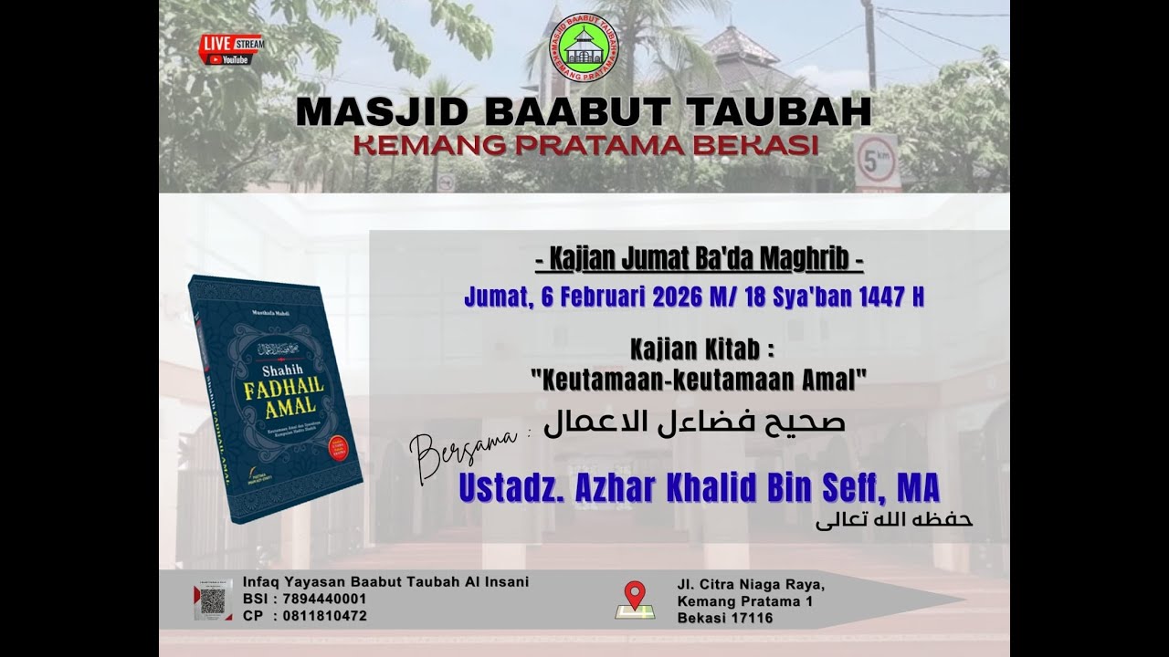 Ustadz AZHAR KHOLID BIN SEFF, MA / Kajian KItab SHAHIH FADHAUL AL AMAAL '' Keutaman Keutamaan Amal''