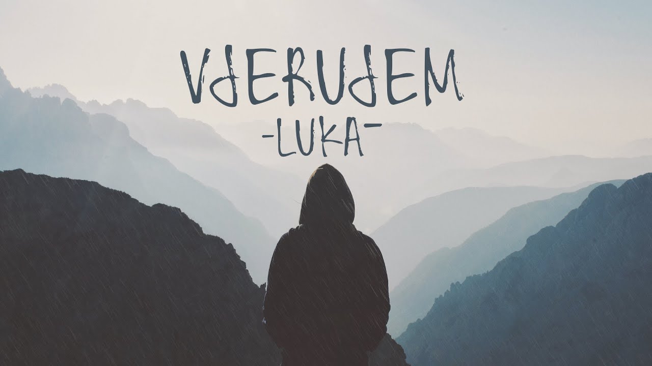 LUKA - VJERUJEM (TEKST/LYRICS)