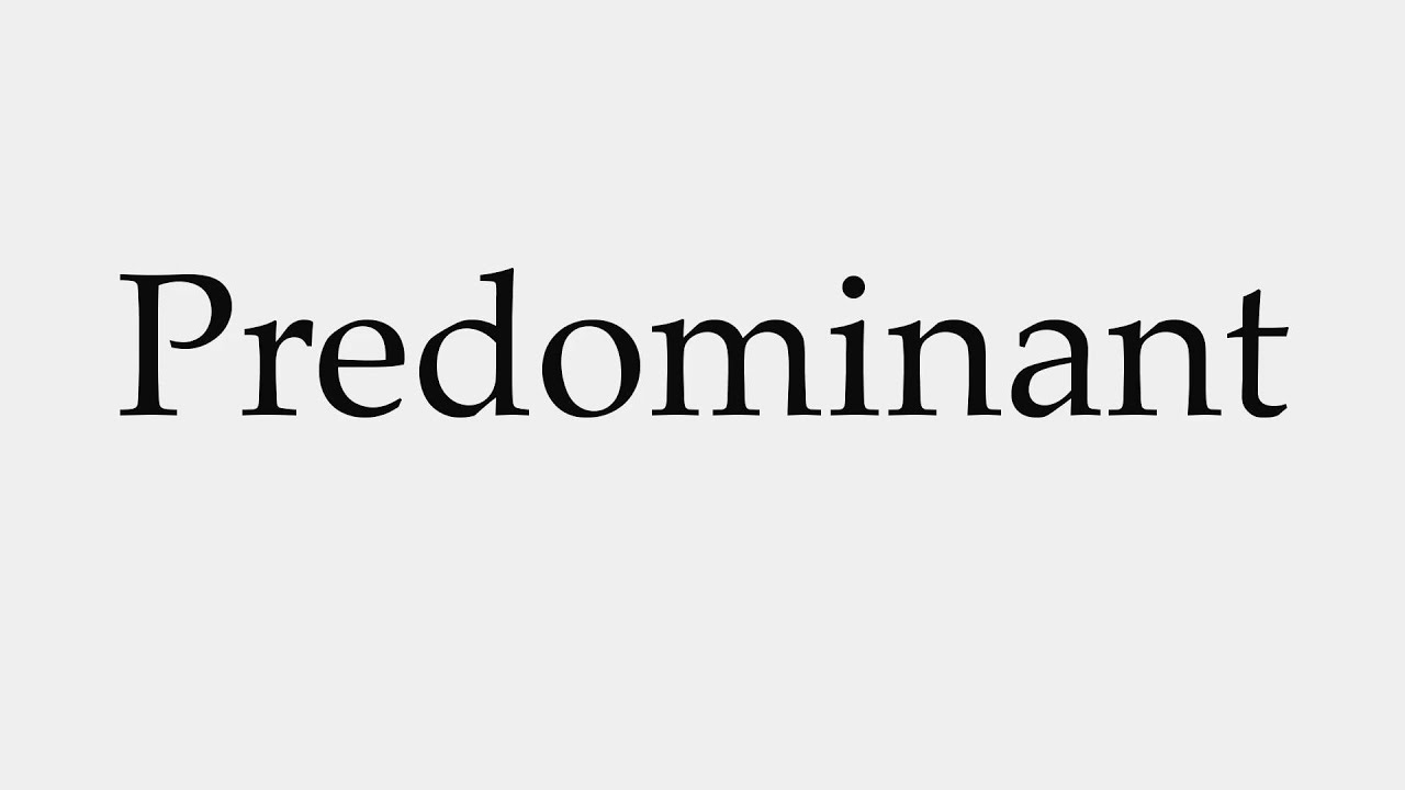 How to Pronounce Predominant