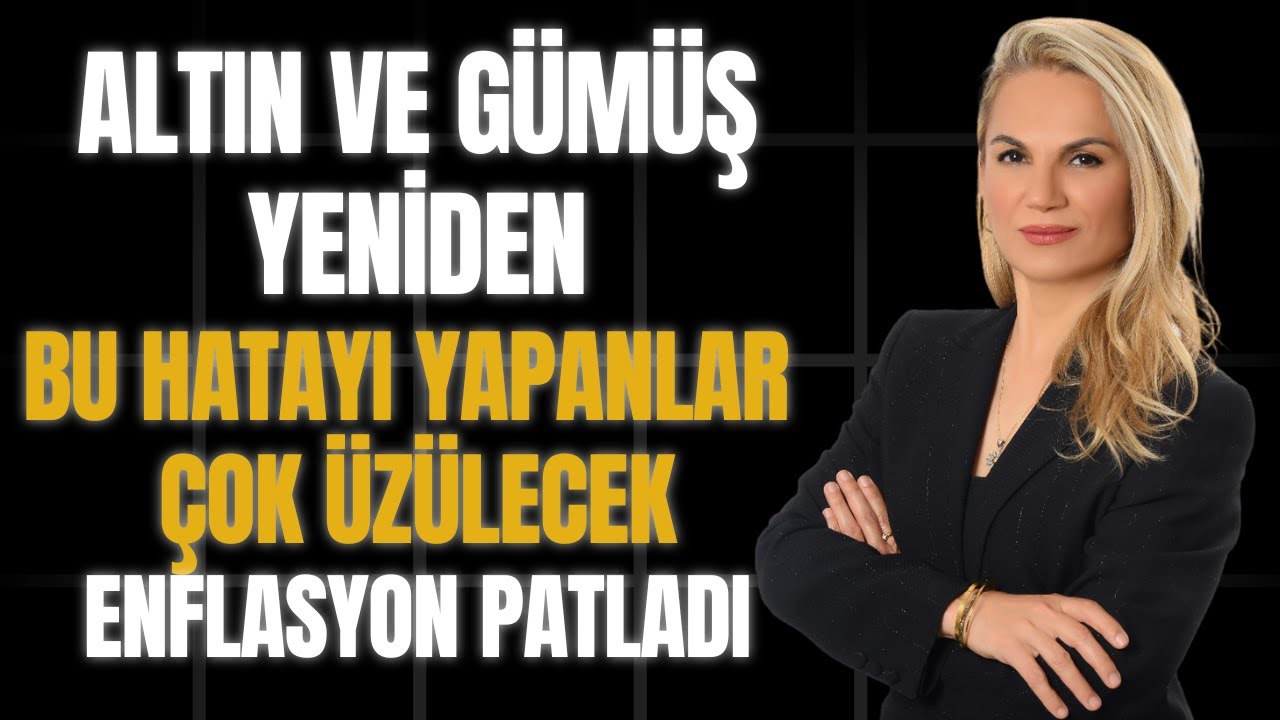 Enflasyon patladı. Altın Gümüş döngüsü yeniden.. Bu hatayı yapanlar çok üzülecek