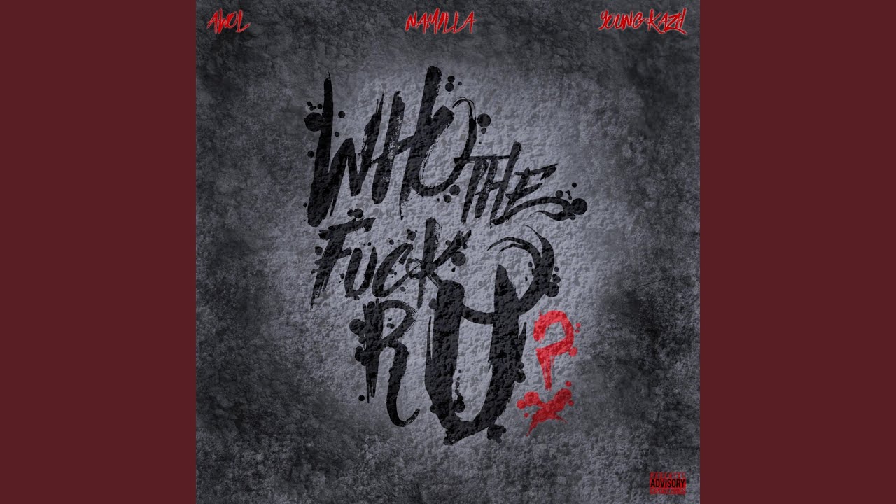 Who the Fuck R U? (feat. Namilla & Young Kazh)