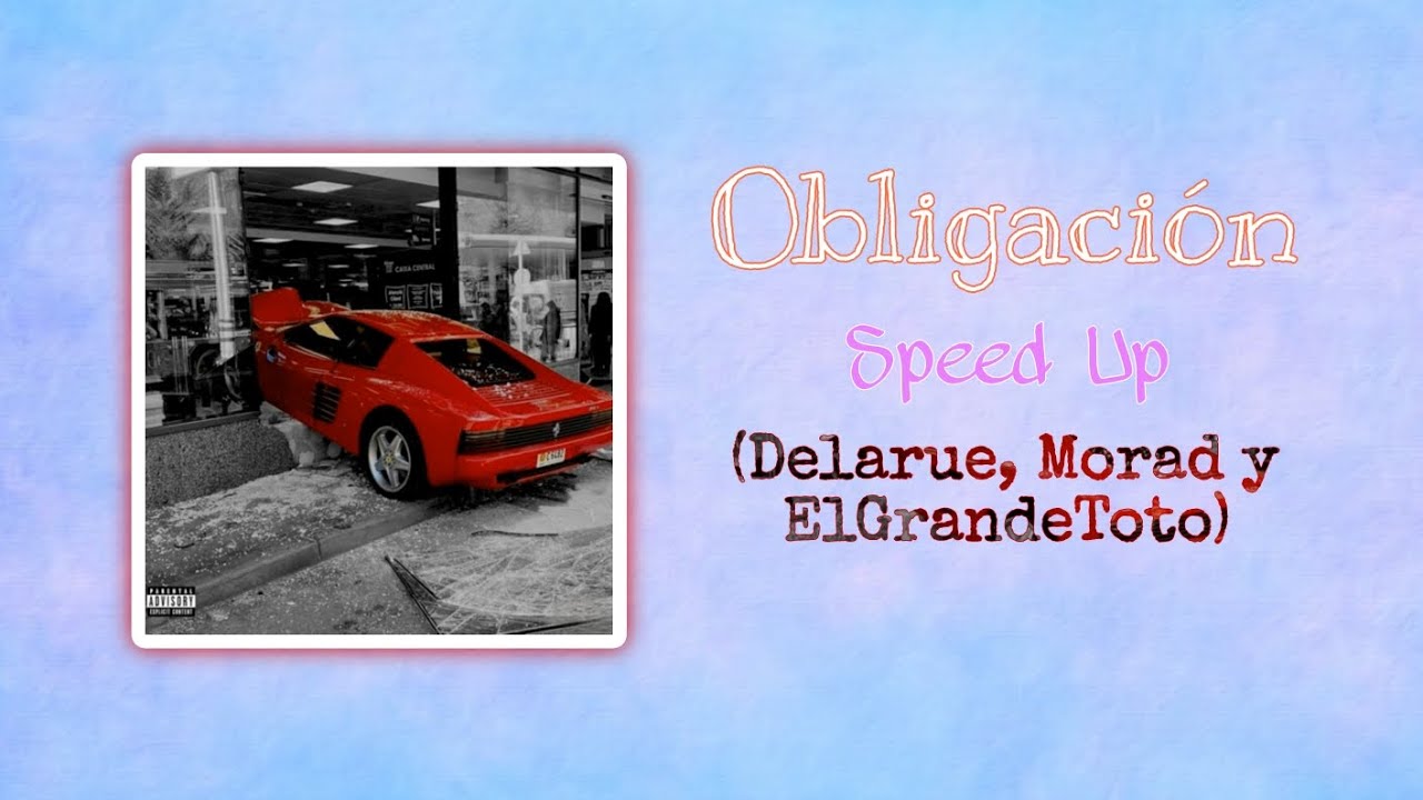 Obligación Speed Up (Delarue, Morad y ElGrandeToto)