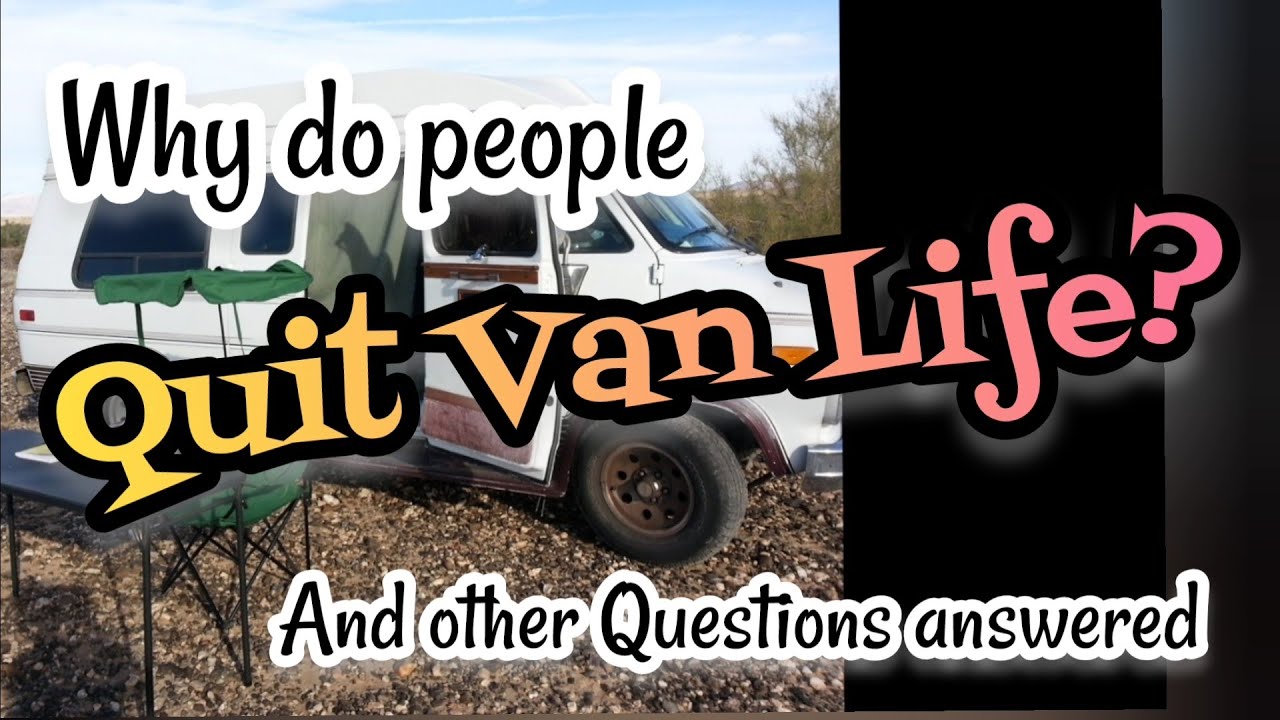 Why do people QUIT Van Life 👍 👍 & Other Questions Answered! #vanlife #vancamping #nomad #carcamping