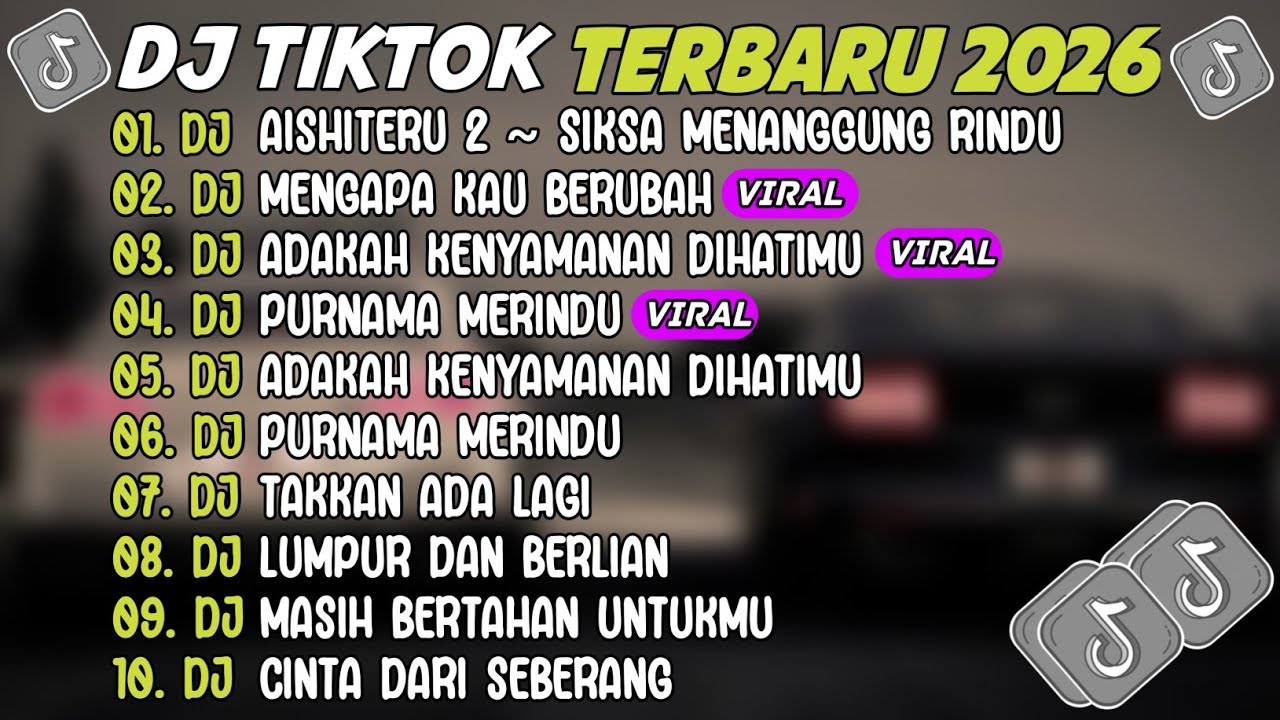 DJ TIKTOK TERBARU 2026 ~ DJ AISHITERU 2 ~ SIKSA MENANGGUNG RINDU🎵DJ MENGAPA KAU BERUBAH🎵FULL ALBUM