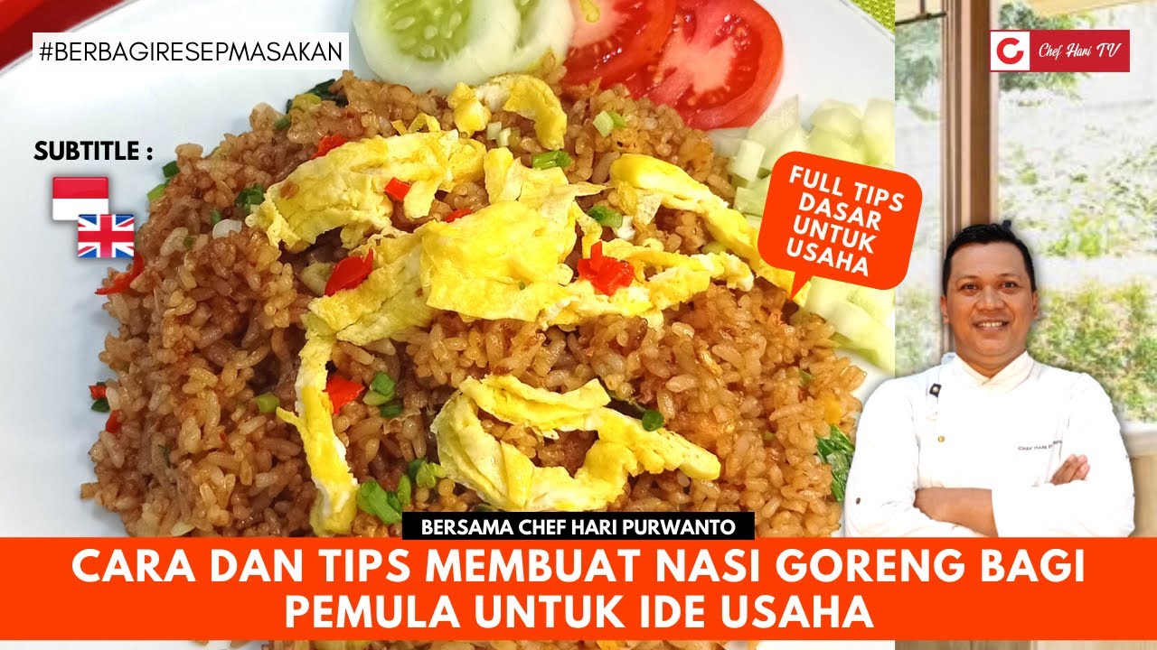 CARA DAN TIPS MEMBUAT NASI GORENG PALING ENAK, PERSIAPAN LENGKAP UNTUK IDE USAHA - CHEF HARI TV