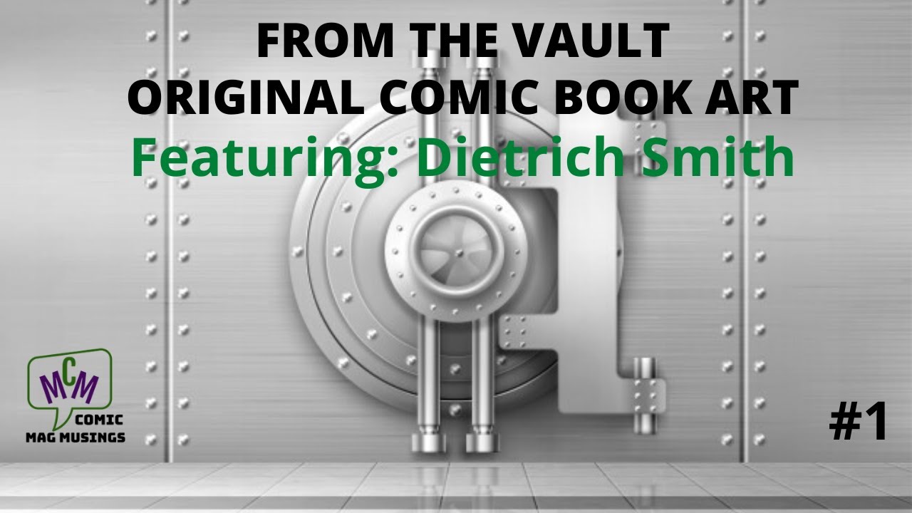 From the Vault: Original Comic Book Art 1 - Dietrich Smith. (ep 114)