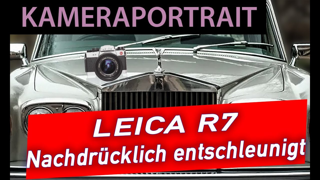 Analoge Fotografie - Die Leica R7 - Gediegen aber auch grandios?