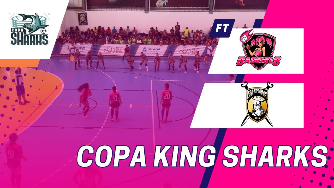 Bad Girls x Espartanas / Copa King Sharks : Jogo 3
