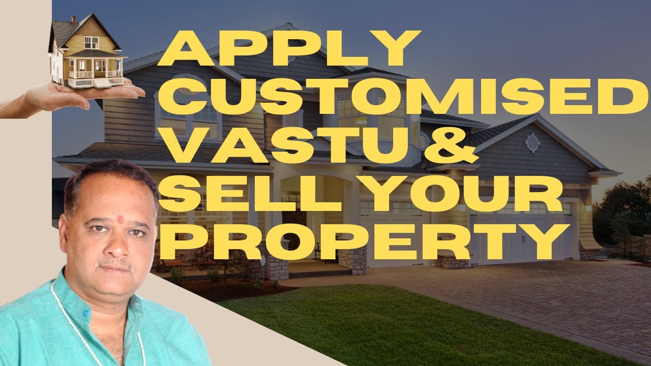 Remedies For Selling Property | Apply Customised Vastu & Sell Your Property | Vastu for Property
