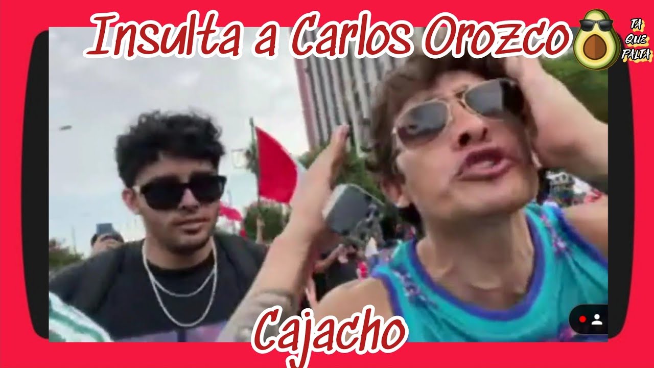 🎖️ Cajacho insulta a Carlos Orozco en marcha en contra de Castillo 👨‍🌾
