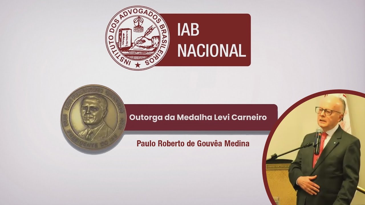 IAB | Outorga da Medalha Levi Carneiro - Paulo Roberto de Gouv&ecirc;a Medina