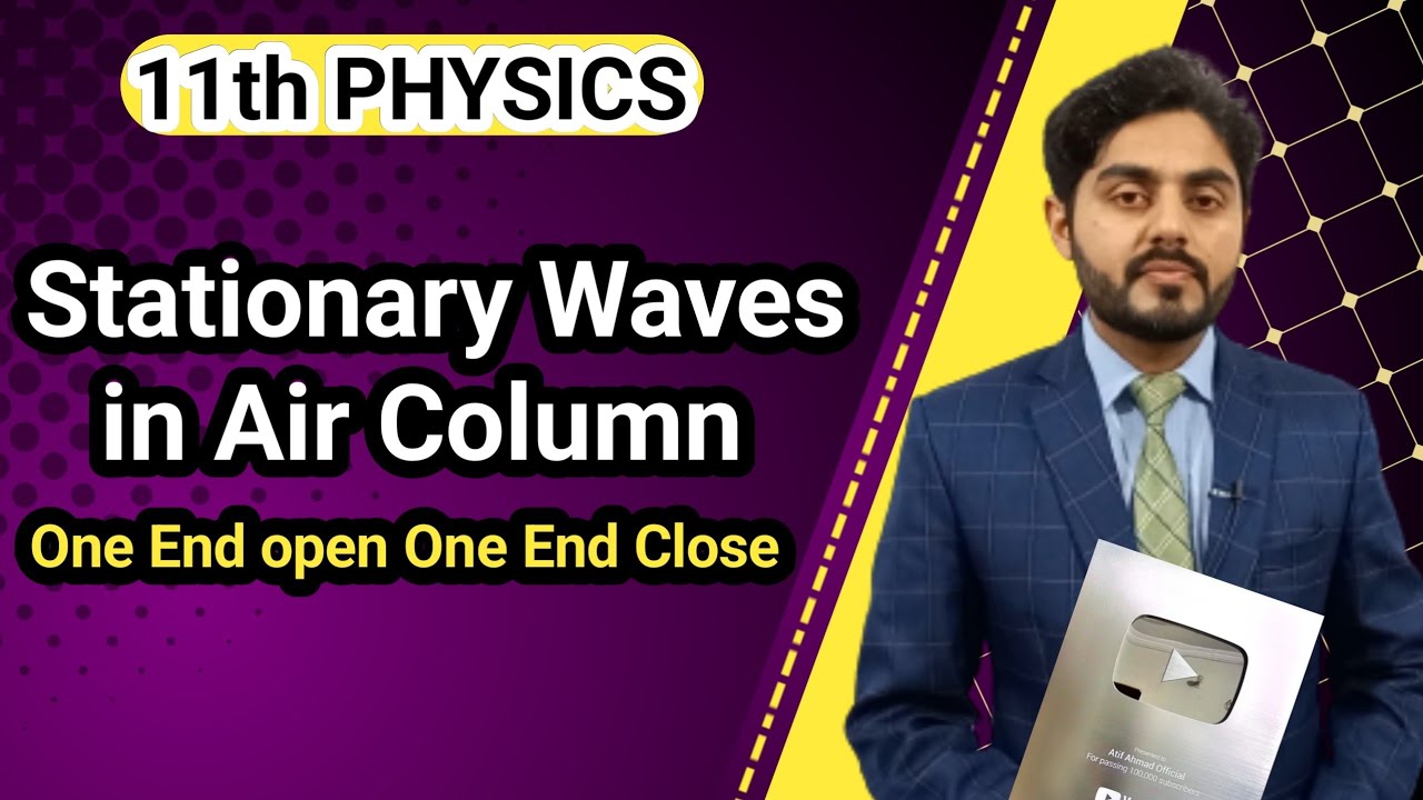 stationary waves in air column  class 11 nbf | one end closed organ pipe | 11th Physics unit 9