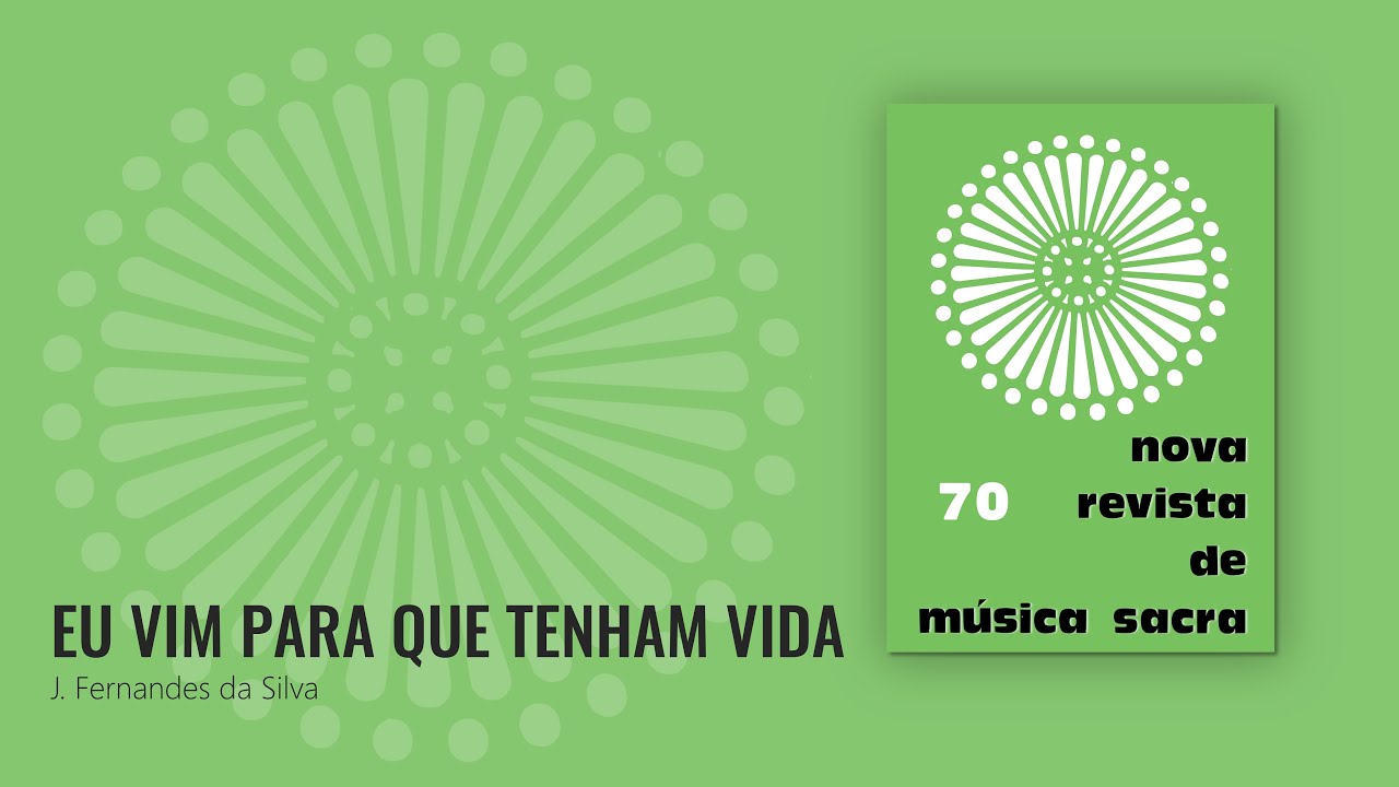 Eu vim para que tenham vida - J. Fernandes da Silva [NRMS 70]