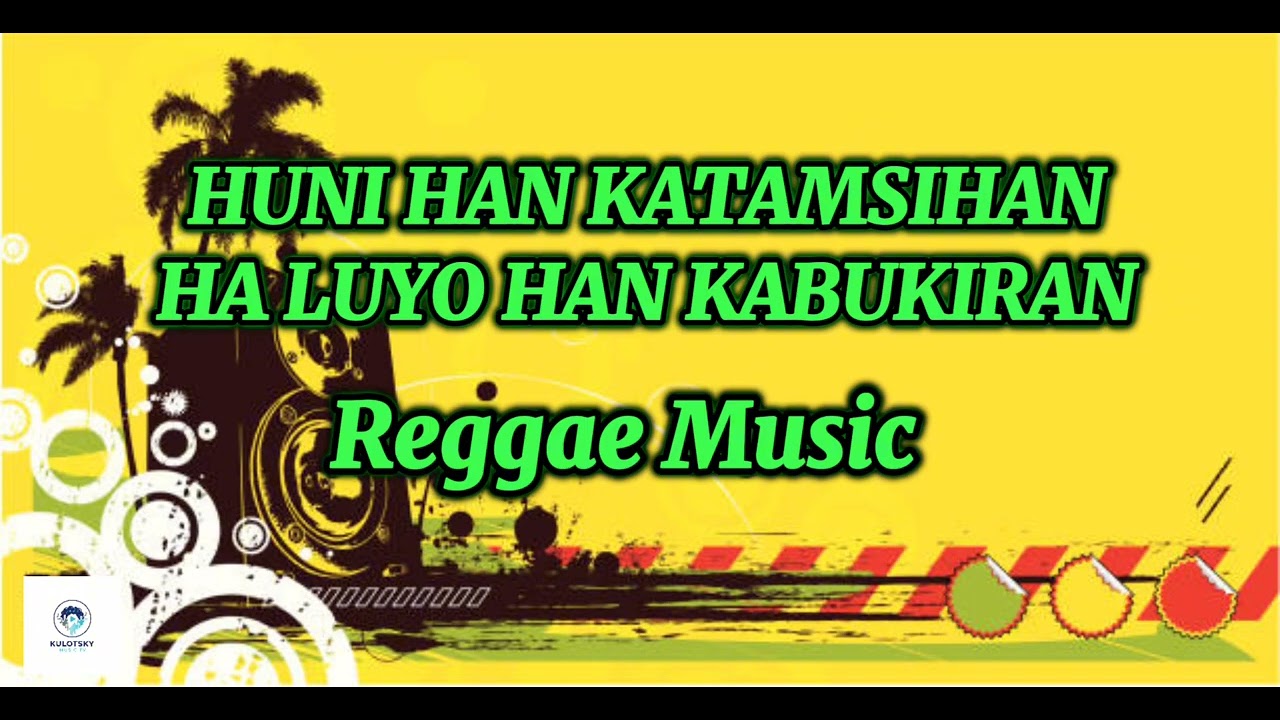 HUNI HAN KATAMSIHAN HA LUYO HAN KABUKIRAN #music #youtube #dj #dance 