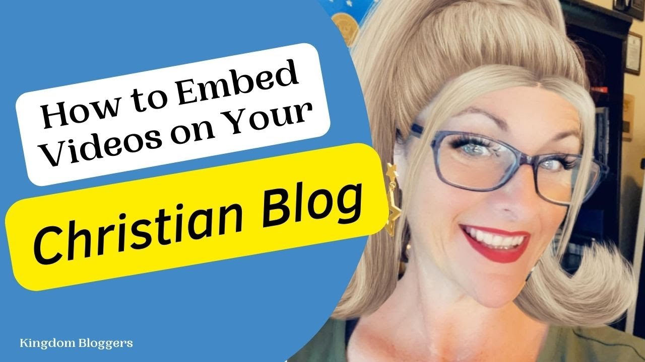 How to Embed Videos on Your Christian Blog