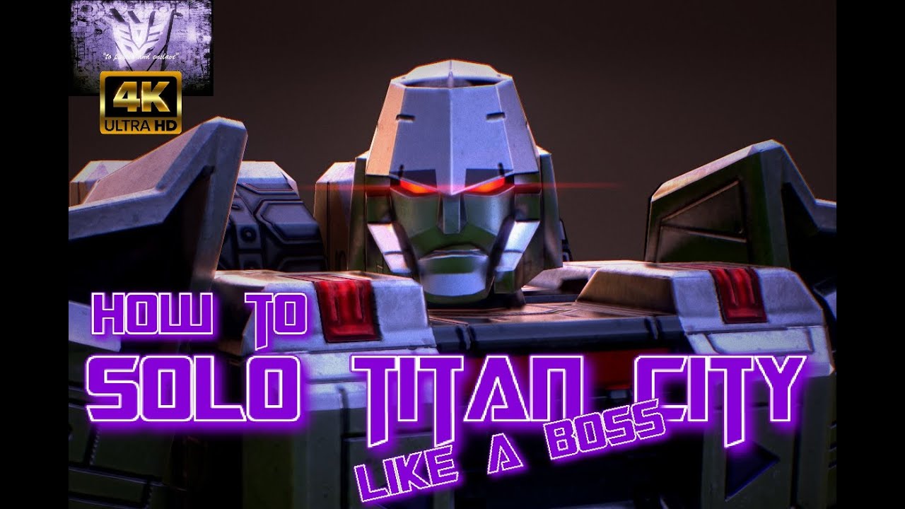 HOW TO: Solo Titan City LIKE A BOSS!- Transformers Earth Wars- TFEW 4K UHD 