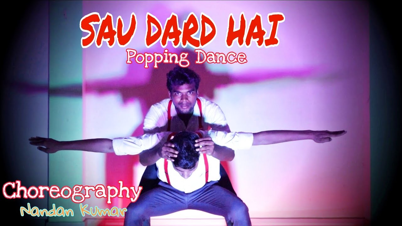 SAU DARD HAI | JAANEMAN | SALMAN KHAN | POPPING NANDAN | POPPING DANCE VIDEO.