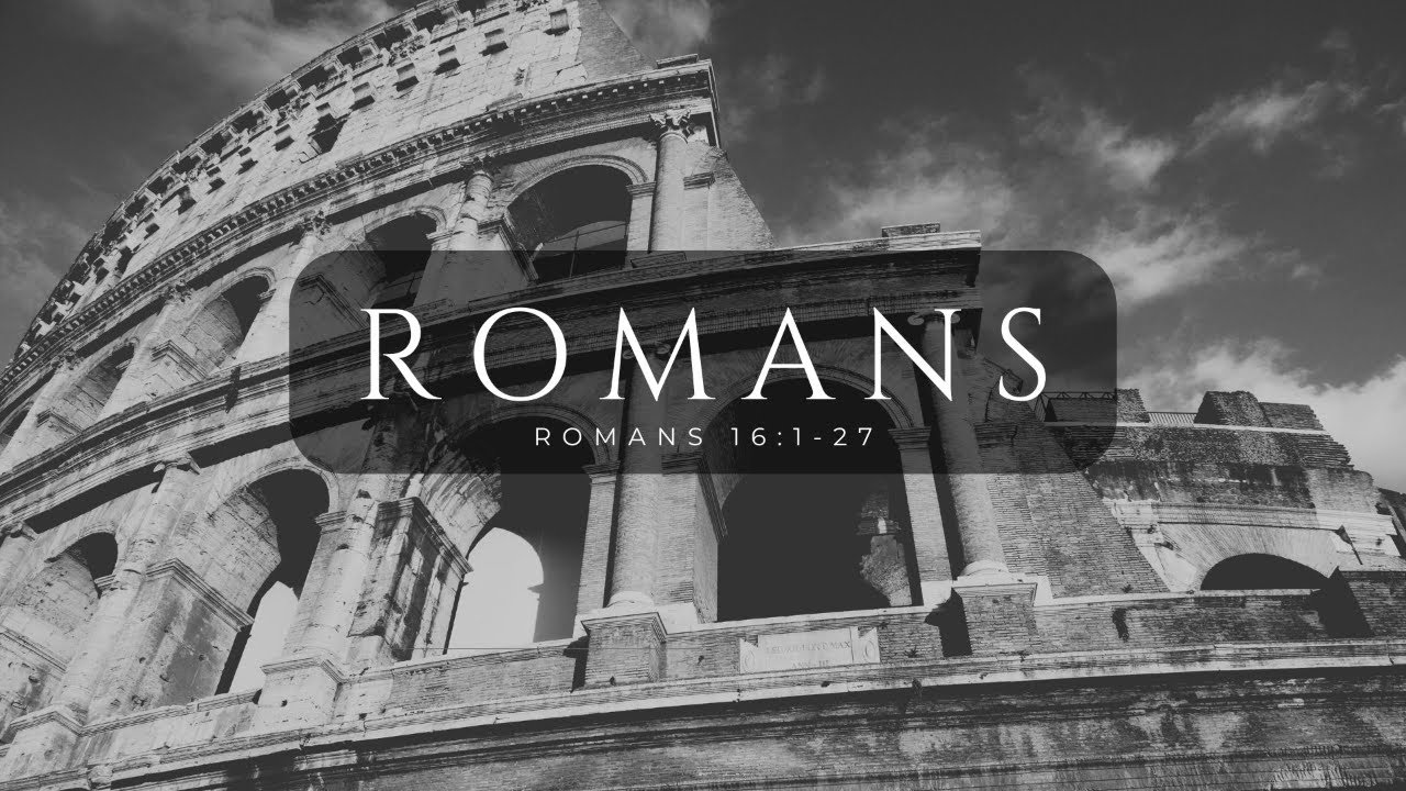 Romans 16:1-27