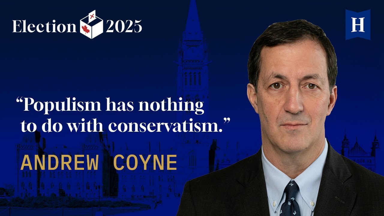 Andrew Coyne on Poilievre vs. Carney, Trump, and the future of the conservative movement