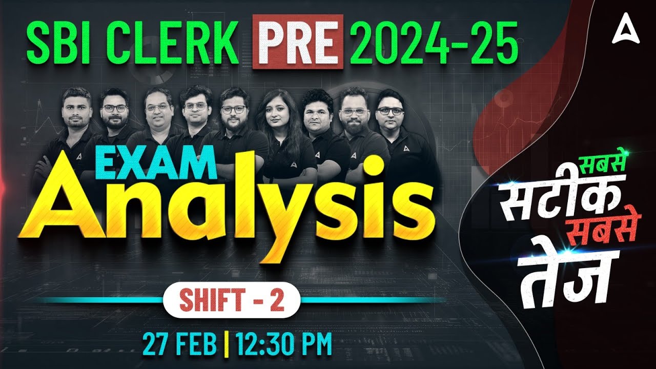 SBI Clerk Exam Analysis 2025 | SBI Clerk Pre Shift-2 Exam Analysis 2025 | By Adda247