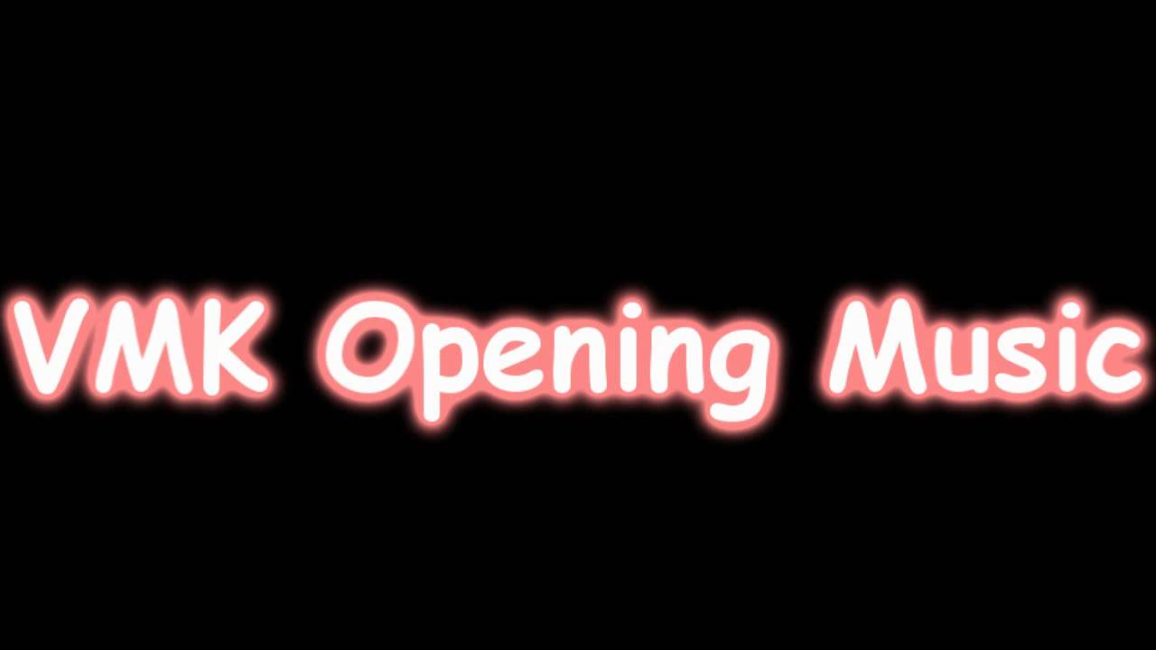 VMK OPENING SONG