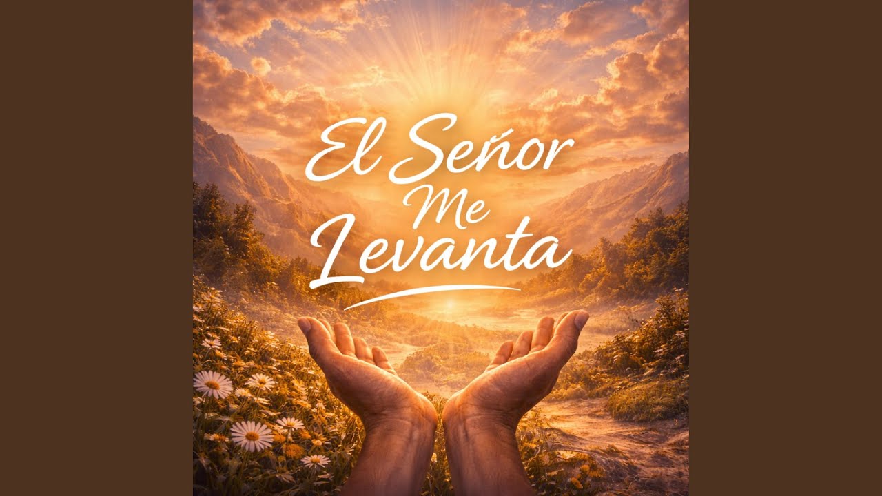 El Señor Me Levanta