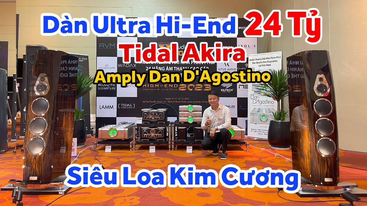 Dàn Ultra Hi-End 24 Tỷ. Siêu Loa Kim Cương Tidal Akira kết hợp Amply Dan D'Agostino
