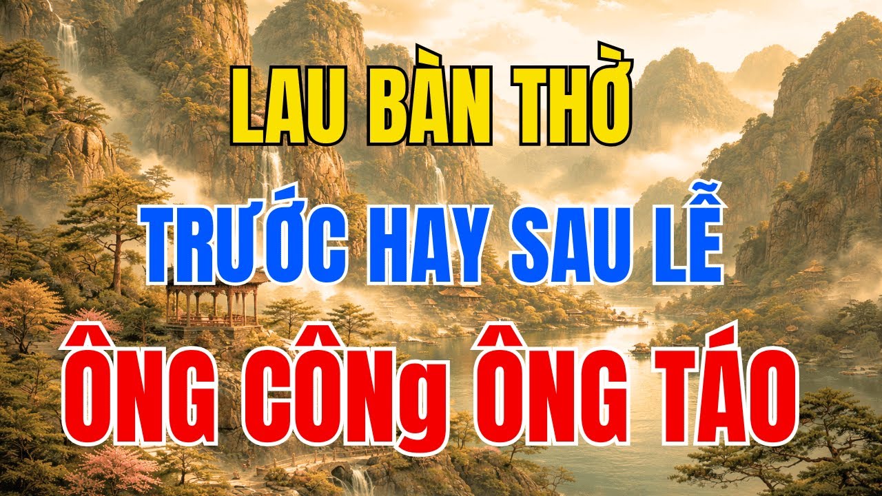 Lau Bàn Thờ Ông Táo Sai Cách Có Thật Sự Làm Mất Phúc Lộc? Sự Thật Ít Ai Biết