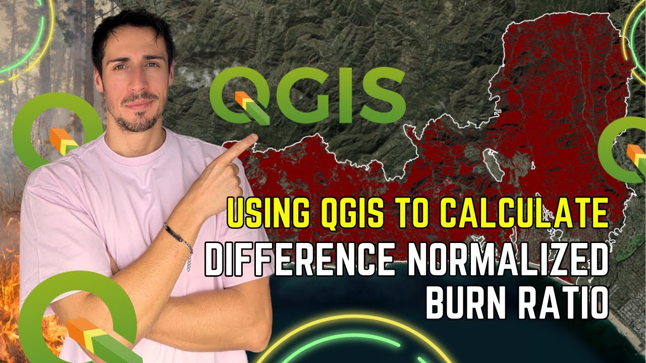 USING QGIS TO CALCULATE dNBR (DIFFERENCED NORMALIZED BURN RATIO) - CALIFORNIA'S 2025 WILDFIRES STUDY