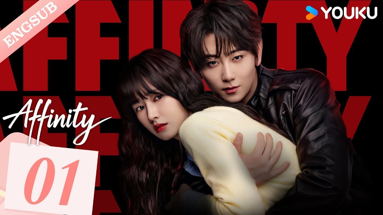 [Affinity] EP01 | Jin Fang / Yuxin Cui / Yijun Wang / Weiman Gao / Fei Wu | YOUKU