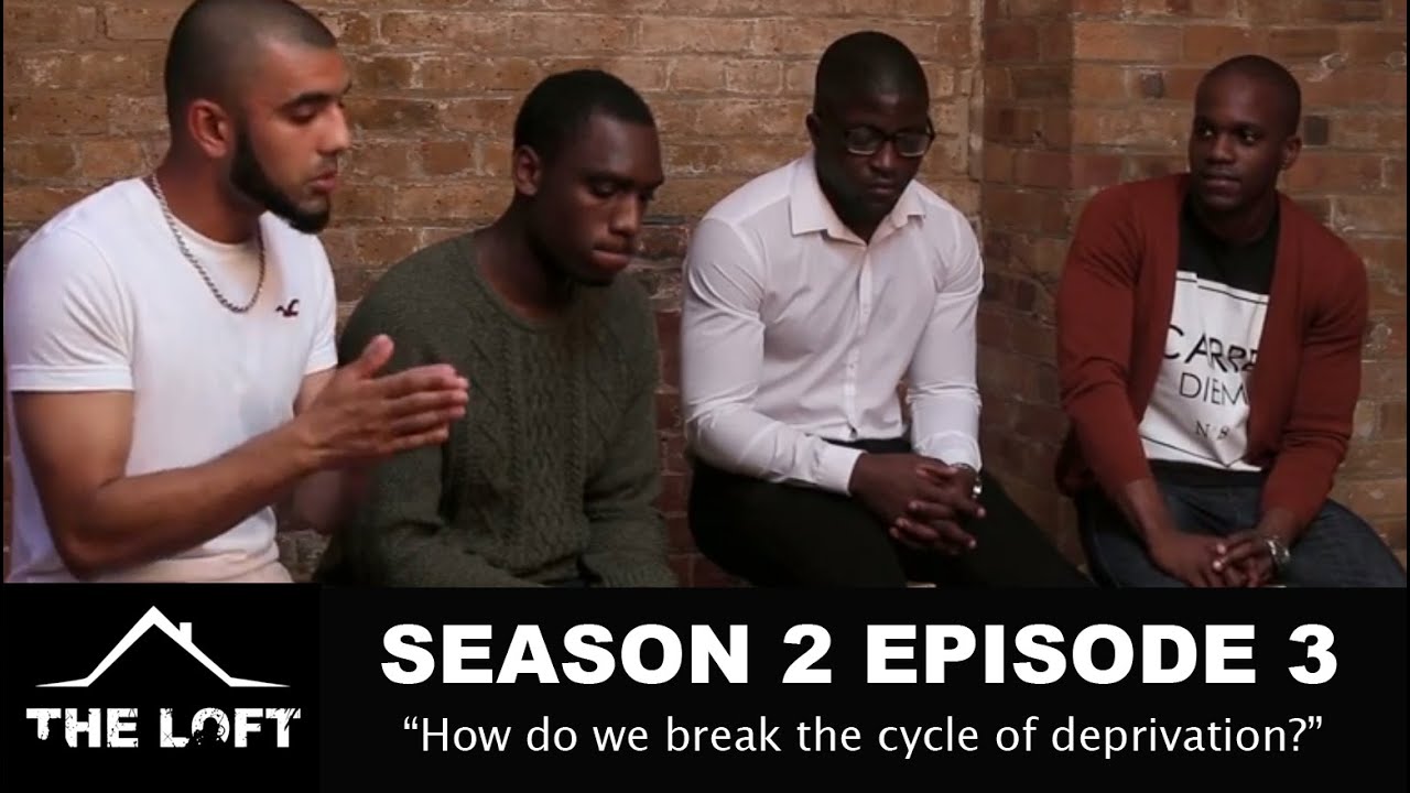 How do you break the cycle of deprivation? - #Thelofttv - [SE02.EP03]