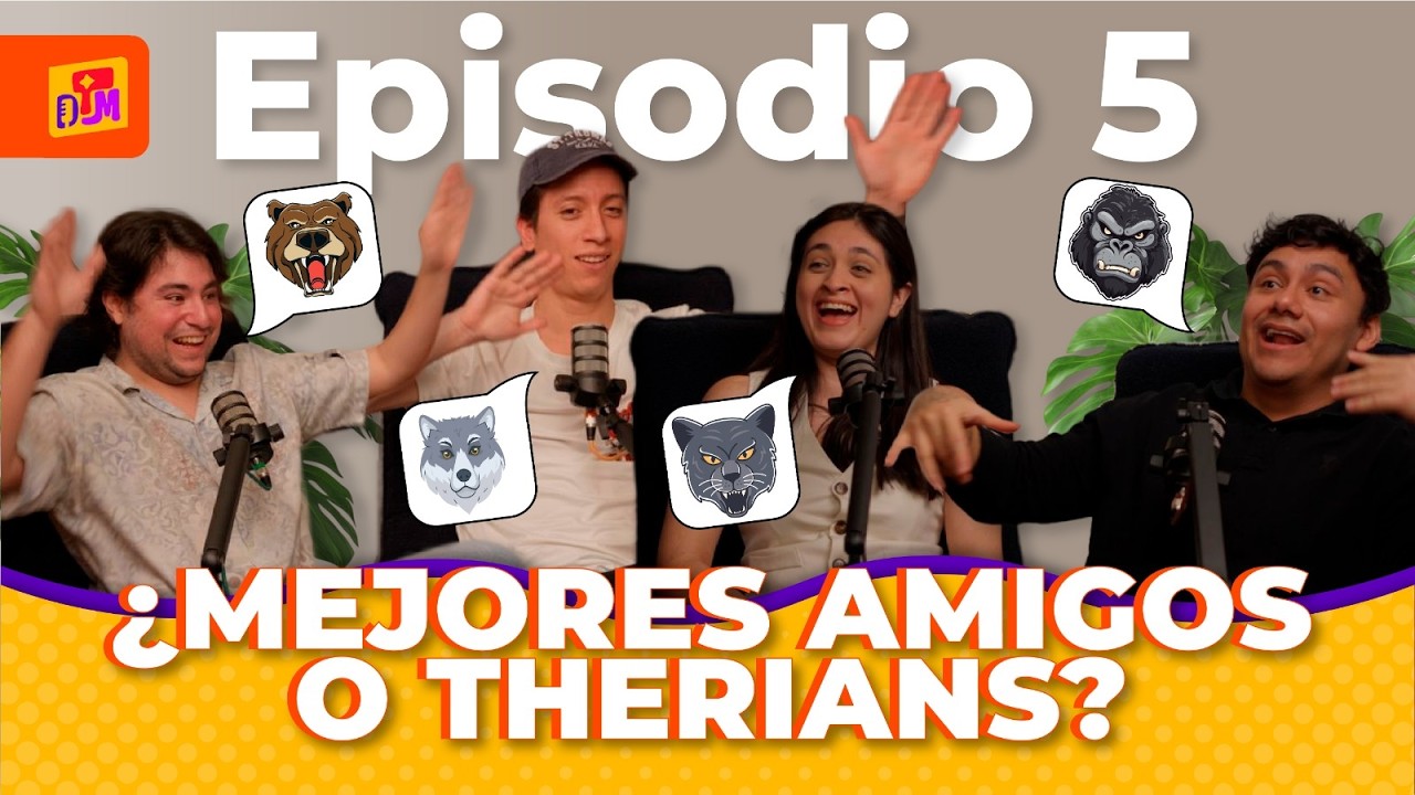 De Todos Modos Podcast - Episodio 5: ¿MEJORES AMIGOS O THERIANS?