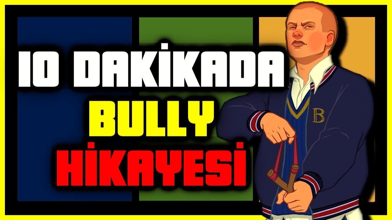 10 Dakikada Bully Hikayesi