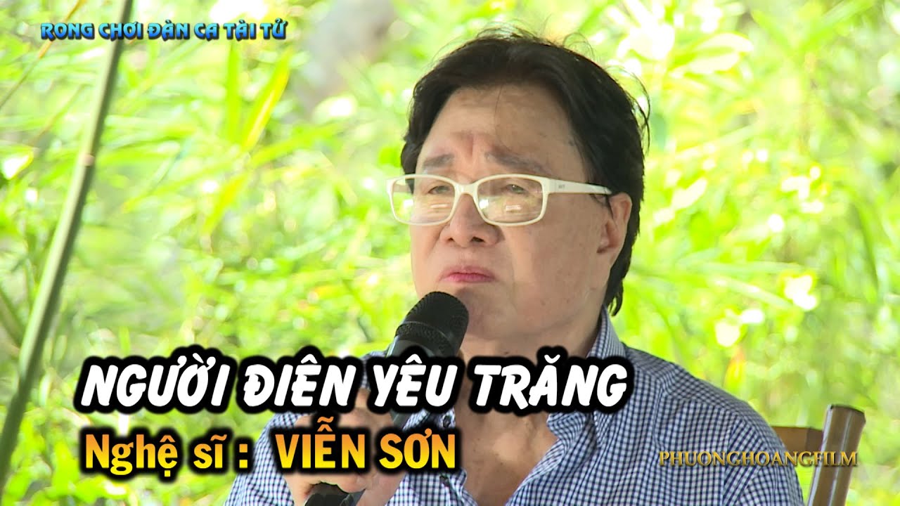 Rong chơi Đàn ca Tài tử NGƯỜI ĐIÊN YÊU TRĂNG Nghệ sĩ VIỄN SƠN 2022