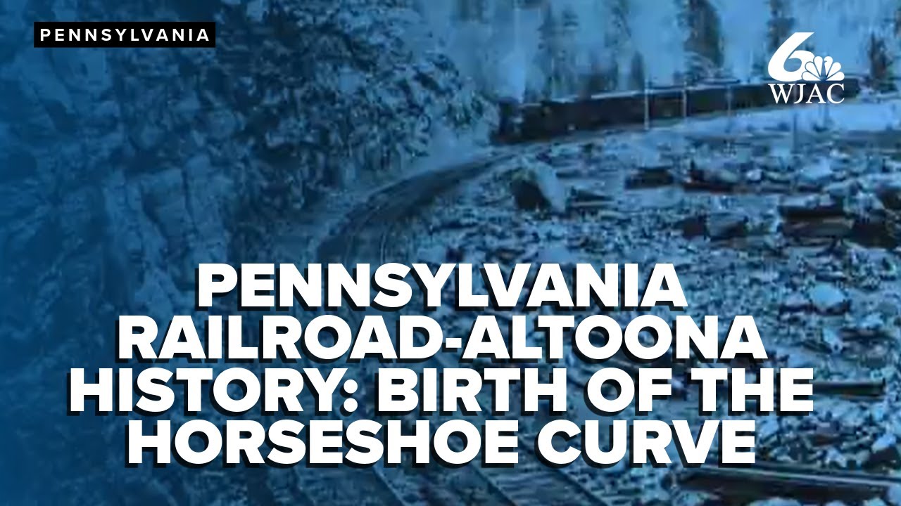 Pennsylvania Railroad-Altoona History series: The Horseshoe Curve