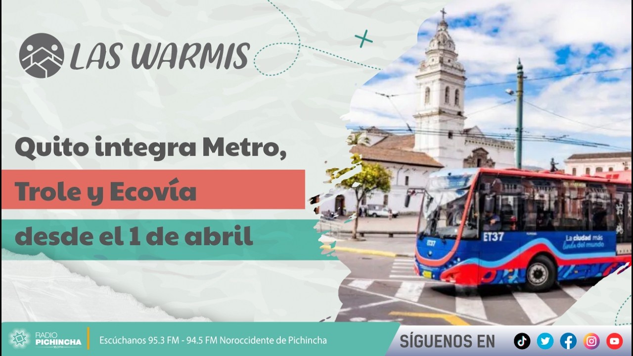 Las Warmis I Quito integra Metro, Trole y Ecovía desde el 1 de abril