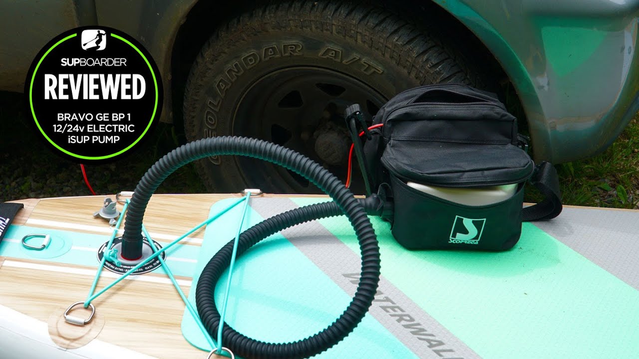 Bravo GE BP 1 12/24v electric car iSUP pump / SUPboarder review