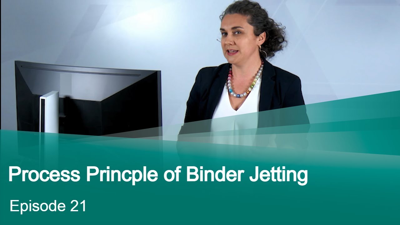 Episode 21: Process Princple of Binder Jetting