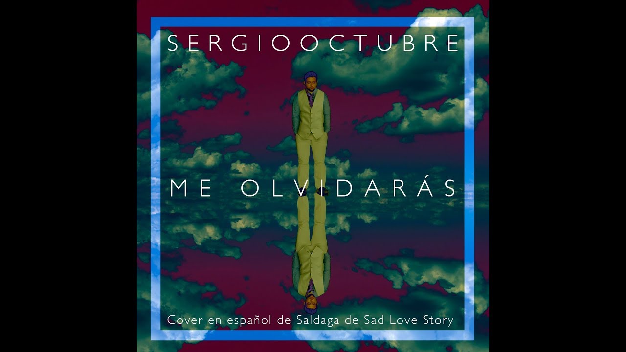 SergioOctubre - Me olvidaras (살다가 saldaga spanish version)
