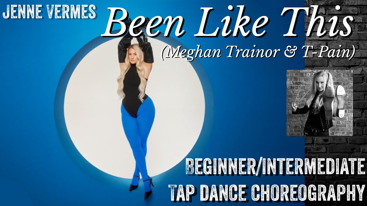 LEARN TO TAP DANCE - BEEN LIKE THIS (Meghan Trainor) - Beginner/Intermediate Choreography Tutorial