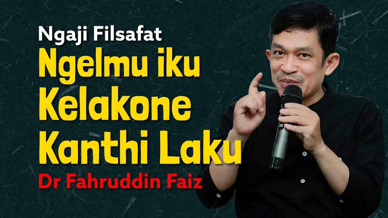 Ngaji Filsafat: Ngelmu iku Klakone Kanthi Laku | Dr Fahruddin Faiz