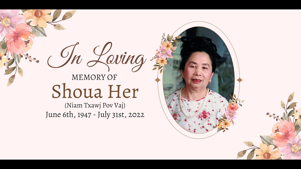 Shoua Her (Niam Txawj Pov Vaj) Funeral Slideshow